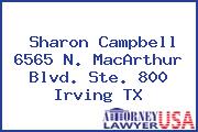 Sharon Campbell 6565 N. MacArthur Blvd. Ste. 800 Irving TX