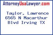 Taylor, Lawrence 6565 N Macarthur Blvd Irving TX
