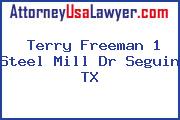 Terry Freeman 1 Steel Mill Dr Seguin TX