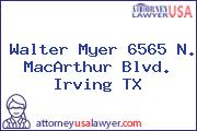 Walter Myer 6565 N. MacArthur Blvd. Irving TX