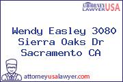 Wendy Easley 3080 Sierra Oaks Dr Sacramento CA