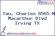 Yau, Charles 6565 N Macarthur Blvd Irving TX