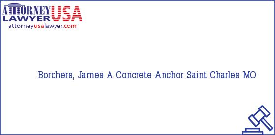Telephone, Address and other contact data of Borchers, James A, Saint Charles, MO, USA