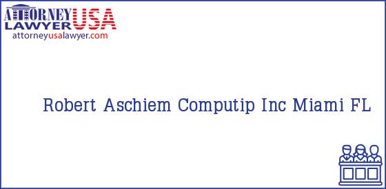 Telephone, Address and other contact data of Robert Aschiem, Miami, FL, USA