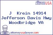 J  Krein 14914 Jefferson Davis Hwy Woodbridge VA
