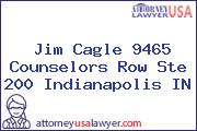 Jim Cagle 9465 Counselors Row Ste 200 Indianapolis IN