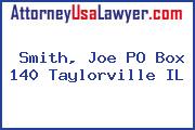Smith, Joe PO Box 140 Taylorville IL