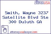 Smith, Wayne 3237 Satellite Blvd Ste 300 Duluth GA