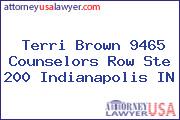 Terri Brown 9465 Counselors Row Ste 200 Indianapolis IN