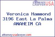 Veronica Hammond 3196 East La Palma ANAHEIM CA