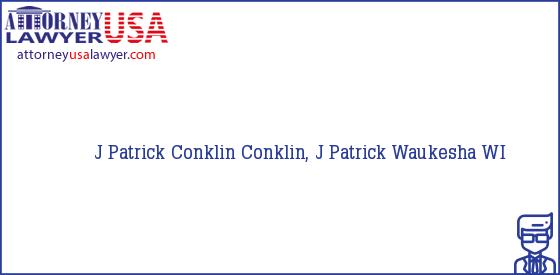 Telephone, Address and other contact data of J Patrick Conklin, Waukesha, WI, USA