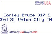 Conley Bruce 317 S 3rd St Union City Tn