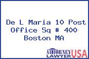 De L Maria 10 Post Office Sq # 400 Boston MA