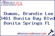 Dumas, Brandie Lee 3461 Bonita Bay Blvd Bonita Springs FL