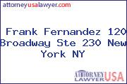 Frank Fernandez 120 Broadway Ste 230 New York NY