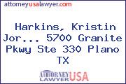 Harkins, Kristin Jor... 5700 Granite Pkwy Ste 330 Plano TX