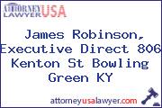 James Robinson, Executive Direct 806 Kenton St Bowling Green KY