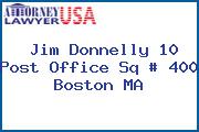 Jim Donnelly 10 Post Office Sq # 400 Boston MA
