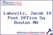 Labovitz, Jacob 10 Post Office Sq Boston MA