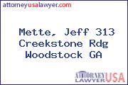 Mette, Jeff 313 Creekstone Rdg Woodstock GA