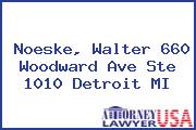 Noeske, Walter 660 Woodward Ave Ste 1010 Detroit MI