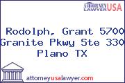 Rodolph, Grant 5700 Granite Pkwy Ste 330 Plano TX