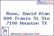 Rose, David Alan 600 Travis St Ste 7100 Houston TX