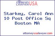Starkey, Carol Ann 10 Post Office Sq Boston MA