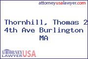 Thornhill, Thomas 2 4th Ave Burlington MA