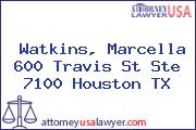 Watkins, Marcella 600 Travis St Ste 7100 Houston TX