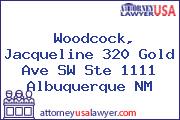 Woodcock, Jacqueline 320 Gold Ave SW Ste 1111 Albuquerque NM