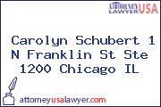 Carolyn Schubert 1 N Franklin St Ste 1200 Chicago IL