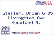 Steller, Brian G 85 Livingston Ave Roseland NJ