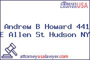 Andrew B Howard 441 E Allen St Hudson NY