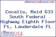 Cocalis, Reid 633 South Federal Highway Eighth Floor Ft. Lauderdale FL