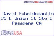 David Scheidemantle 35 E Union St Ste C Pasadena CA