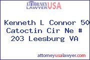 Kenneth L Connor 50 Catoctin Cir Ne # 203 Leesburg VA