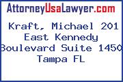 Kraft, Michael 201 East Kennedy Boulevard Suite 1450 Tampa FL