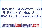 Maxine Streeter 633 S Federal Hwy Ste 800 Fort Lauderdale FL