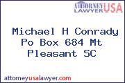 Michael H Conrady Po Box 684 Mt Pleasant SC