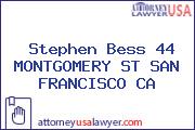 Stephen Bess 44 MONTGOMERY ST SAN FRANCISCO CA