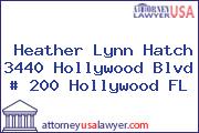 Heather Lynn Hatch 3440 Hollywood Blvd # 200 Hollywood FL