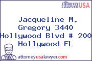 Jacqueline M. Gregory 3440 Hollywood Blvd # 200 Hollywood FL