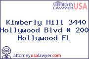 Kimberly Hill 3440 Hollywood Blvd # 200 Hollywood FL