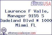 Laurence F Valle, Manager 9155 S Dadeland Blvd # 1000 Miami FL