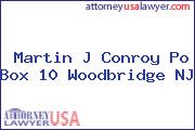 Martin J Conroy Po Box 10 Woodbridge NJ