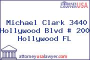 Michael Clark 3440 Hollywood Blvd # 200 Hollywood FL