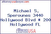 Michael S. Sperounes 3440 Hollywood Blvd # 200 Hollywood FL
