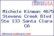 Michele Kinman 4675 Stevens Creek Blvd Ste 133 Santa Clara CA