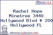 Rachel Hope Minetree 3440 Hollywood Blvd # 200 Hollywood FL